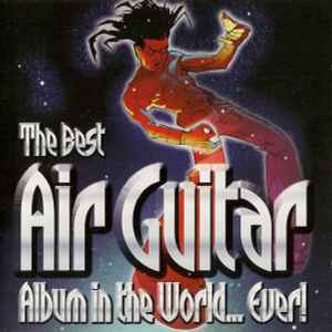 Various - The Best Air Guitar Album In The World... Ever! album cover