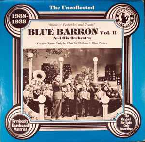 Blue Barron And His Orchestra - The Uncollected Blue Barron And His Orchestra Vol. II 1938-1939