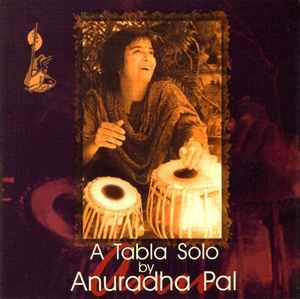Anuradha Pal - A Tabla Solo By Anuradha Pal album cover