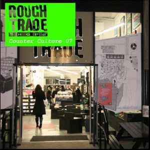 Rough Trade Shops (Counter Culture 07) - Various