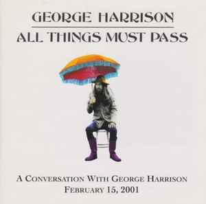 George Harrison - All Things Must Pass - A Conversation With George Harrison - February 15, 2001 album cover