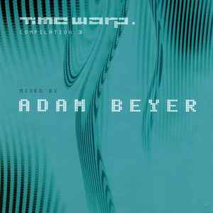 Adam Beyer - Time Warp Compilation. 3