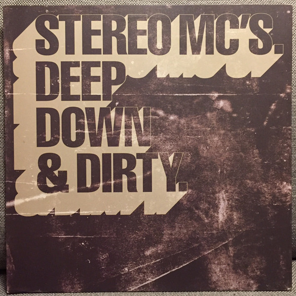 Stereo MC’s – Deep Down & Dirty