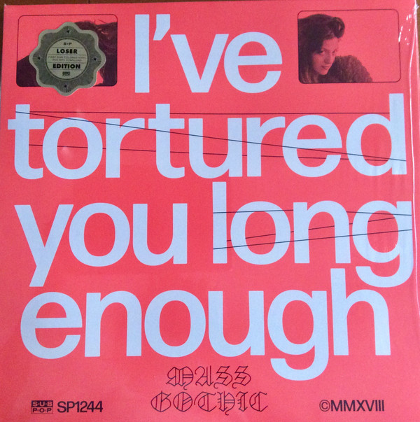 Mass Gothic - I've Tortured You Long Enough | Sub Pop (SP1244) - main