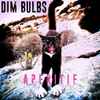 Dim Bulbs - Aperitif