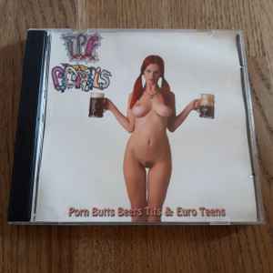 Euro Tits - Teen Pussy Fuckers â€“ Porn Butts Beers Tits & Euro Teens (2015, CDr) -  Discogs