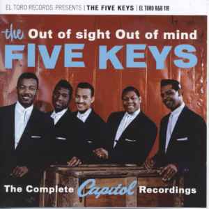 The Five Keys - Out Of Sight Out Of Mind - The Complete Capitol Recordings album cover
