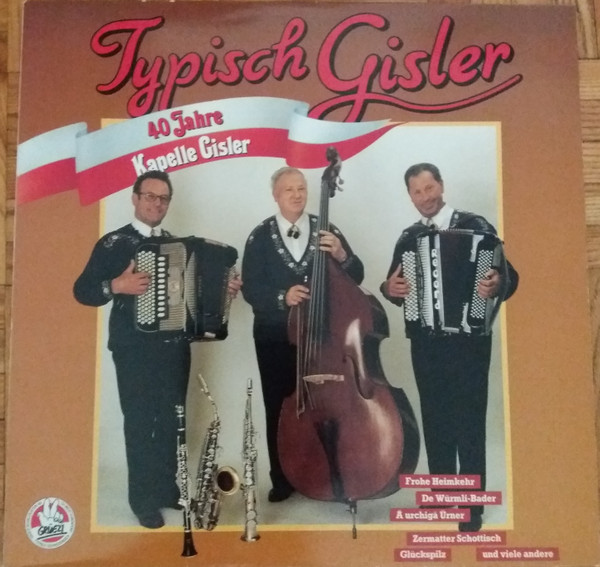 descargar álbum Kapelle Gisler - Typisch Gisler 40 Jahre Kapelle Gisler