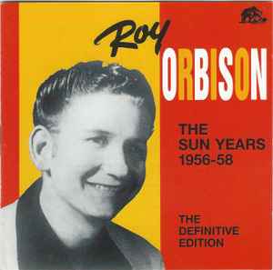 Roy Orbison - The Sun Years 1956-58 (The Definitive Edition) album cover