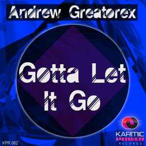 Andrew Greatorex - Gotta Let It Go album cover