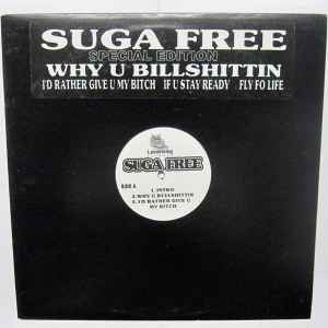 Suga Free – Why U Bullshittin / I'd Rather Give You My Bitch / If ...