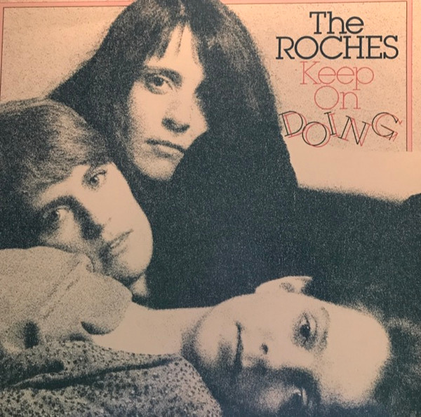 The Roches – Keep On Doing (1982, Vinyl) - Discogs