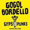 Gogol Bordello - Gypsy Punks (Underdog World Strike)