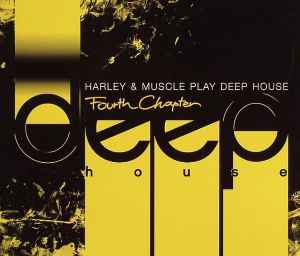 Play Deep House - Fourth Chapter - Harley & Muscle