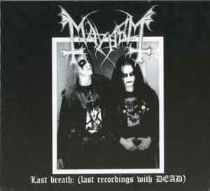 Mayhem - Last Breath: (Last Recordings With DEAD) album cover
