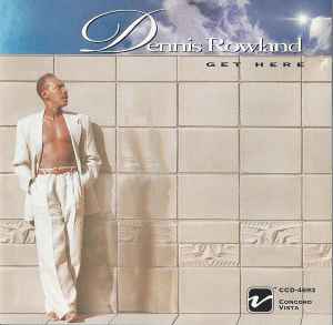 Dennis Rowland - Get Here album cover
