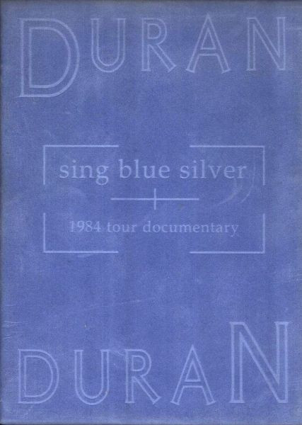 Duran Duran – Sing Blue Silver - 1984 Tour Documentary (2004, DVD 