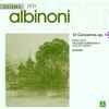 Albinoni*, I Solisti Veneti, Claudio Scimone - 12 Concertos Op.10 For Violin, Strings And Harpsicord