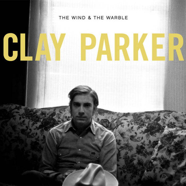 ladda ner album Clay Parker - The Wind The Warble
