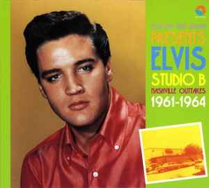 Elvis Presley - Studio B: Nashville Outtakes 1961-1964