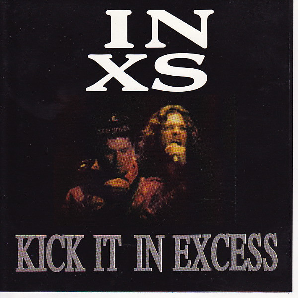descargar álbum INXS - Kick It In Excess