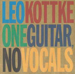 Leo Kottke - One Guitar, No Vocals