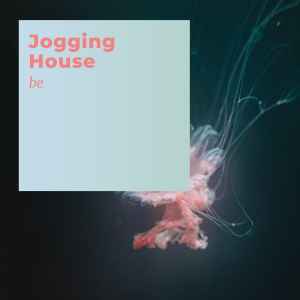 Be - Jogging House