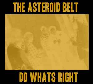 The Asteroid Belt - Do Whats Right album cover