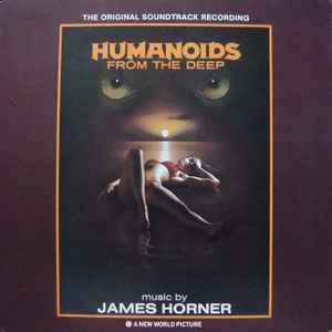 James Horner - Humanoids From The Deep (Original Soundtrack)
