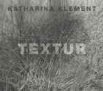 Katharina Klement - Textur Album-Cover