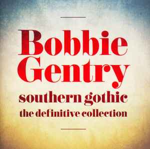 Bobbie Gentry - Southern Gothic (The Definitive Collection) album cover
