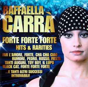 Raffaella Carrà - Forte Forte Forte (Hits & Rarities)