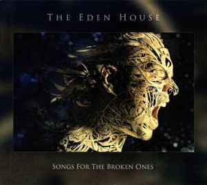 Songs For The Broken Ones - The Eden House