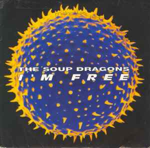 The Soup Dragons - I'm Free