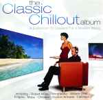 The Classic Chillout Album (A Collection Of Classics For A Modern