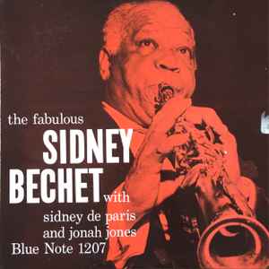 Fabulous Sidney Bechet with Sidney de Paris & Jonah Jones (The) / Sidney Bechet, saxo s, Sidney Bechet, saxo s | Bechet, Sidney (1897-1959). Saxo s