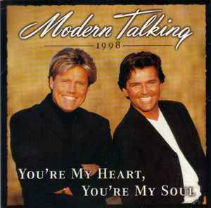 You're My Heart, You're My Soul 1998 - Modern Talking
