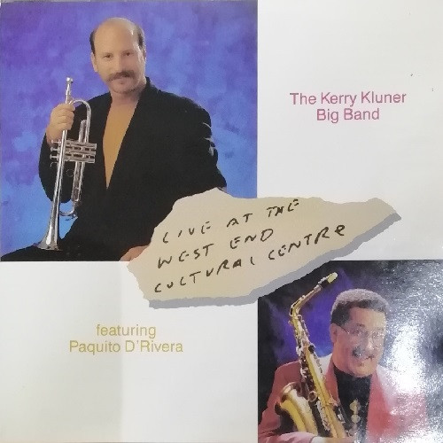 télécharger l'album The Kerry Klumer Big Band Featuring Paquito D'Rivera - Live At The West End Cultural Centre