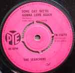 Some Day We're Gonna Love Again / The Searchers