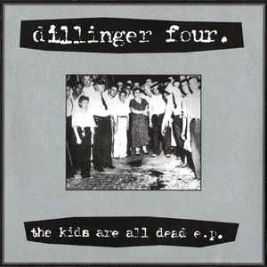 Dillinger Four - The Kids Are All Dead E.P.