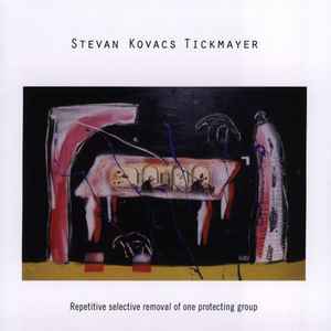 Stevan Kovacs Tickmayer - Repetitive Selective Removal Of One Protecting Group album cover