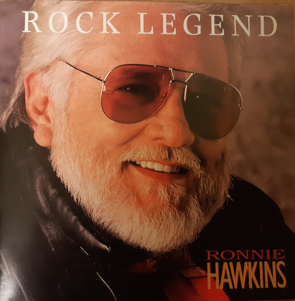 baixar álbum Ronnie Hawkins - Rock Legend