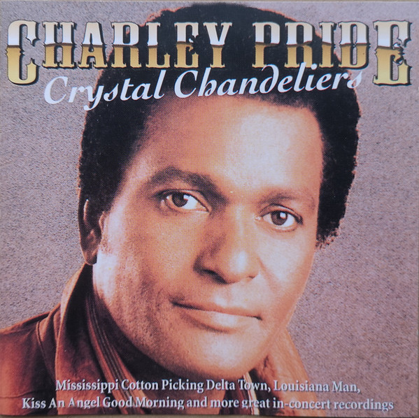 Charley Pride Crystal Chandeliers, Charley Pride Crystal Chandeliers Other Recordings