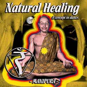 Natural Healing - A Concept In Dance. - Manipura - Various