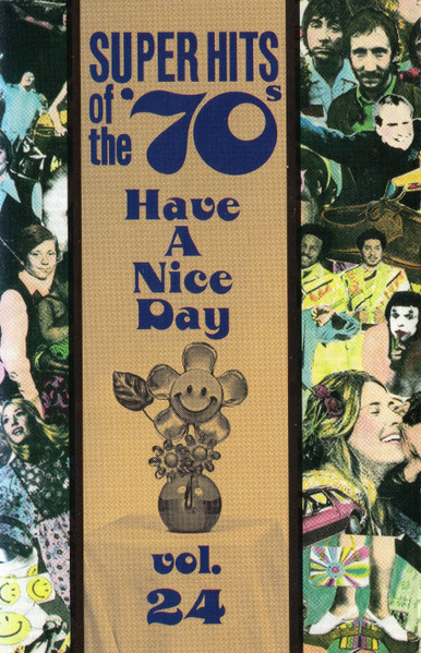 Super Hits Of The '70s - Have A Nice Day, Vol. 24 (1996, Cassette