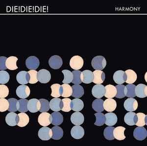 Die! Die! Die! - Harmony album cover