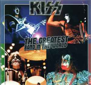 Kiss - The Greatest Band In The World