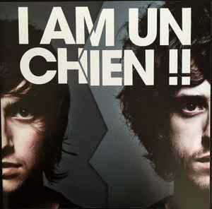 I AM UN CHIEN !! - I AM UN CHIEN !! album cover