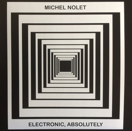 last ned album Michel Nolet - Electronic Absolutely
