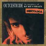 Nirvana - Outcesticide (In Memory Of Kurt Cobain) | Releases | Discogs